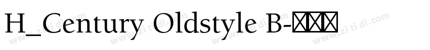 H_Century Oldstyle B字体转换 H_Century Oldstyle B字体转换